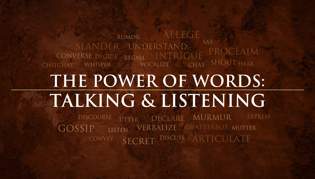 The Power of Words, Talking and Listening, Part 6: Assessing the Need, Speaking with Wisdom