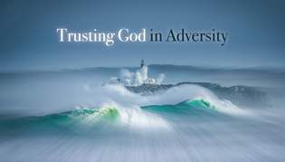 Trusting God in Adversity, Part 10: Dealing With Regret